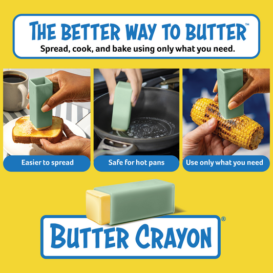 The Butter Crayon is the better way to butter: easier to spread, safe for hot pans, and lets you use only what you need