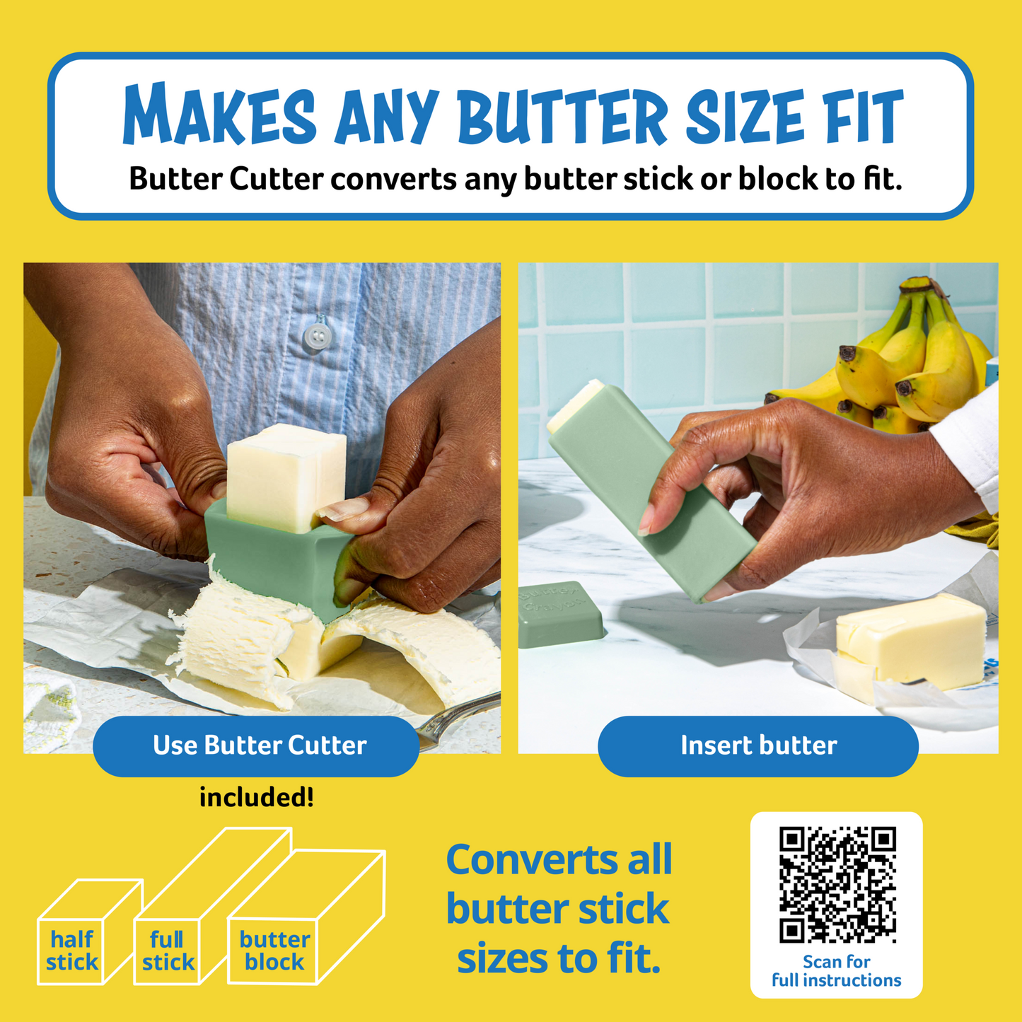 The included Butter Cutter converts any butter stick or block, half stick, full stick, or European block, to fit the Butter Crayon